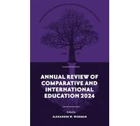 Annual Review of Comparative and International Education 2024: 51 (International Perspectives on Education and Society)