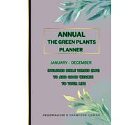 ANNUAL The Green Plants Planner 365 Days Includes Bible Verses (KJV) To Add Good Wealth To Your Life: January - December Daily Weekly and Monthly