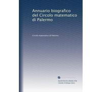 Annuario biografico del Circolo matematico di Palermo (1900)
