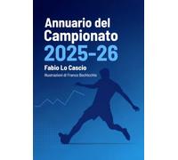 Annuario del Campionato 2025-26: Il Campionato di Calcio di Serie A 2025-26 al microscopio