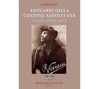 Annuario della canzone napoletana inizio Novecento. 1900-1909 (Vol. 3) (Storia internazionale della canzone italiana)