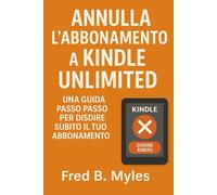 Annulla l'abbonamento a Kindle Unlimited: Una guida passo passo per disdire subito il tuo abbonamento