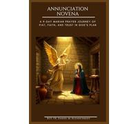 ANNUNCIATION NOVENA: A 9-Day Marian Prayer Journey of Fiat, Faith, and Trust in God’s Plan