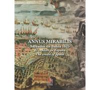 ANNUS MIRABILIS. SALVADOR DE BAHIA 1625. EL CREDITO DE ESPAÑA. THE CREDIT OF SP