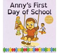 Anny’s First Day of School: A Gentle Story About School Routines for Autistic Girls and Children with Disabilities