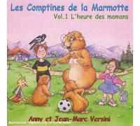 Anny Versini & Jean-Marc Versini - Les Comptines De La Marmotte/Vol.1 : L'Heure des Mamans