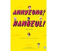 Annyeong? Hangeul! _ Korean Alphabet: Learn Hangeul with K-food, K-drama, and K-beauty words (Annyeong? Korean! Series)
