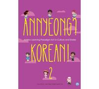 Annyeong? Korean! Volume 2: A New Learning Paradigm rich in Culture and Stories: 4 (Annyeong? Korean! Textbook)
