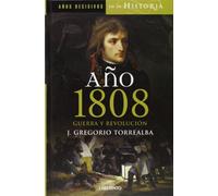 Año 1808. Guerra y revolución (Años Decisivos de la Historia)