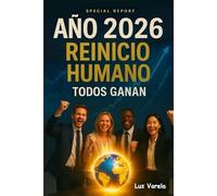Año 2026 Reinicio Humano: Todos Ganan