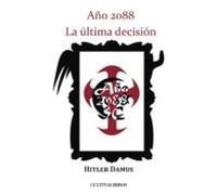 Año 2088 La Última Decisión