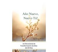 ¡Año Nuevo, Nuevo Tú!: Devocional de 30 Días de Transformación en Dios: 2