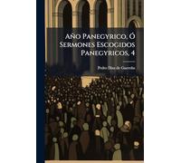 Año Panegyrico, Ã" Sermones Escogidos Panegyricos, 4