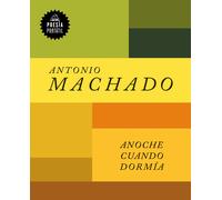 Anoche cuando dormía | Antonio Machado