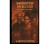 Anointed In Blood: Southern Conjure Horror Story of Generational Power, Eldritch Secrets, and the Bloody Price of Inheritance-Rooted in Hoodoo, Black ... Buried. (The Conjure Testaments Book 2)