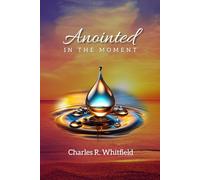 ANOINTED IN THE MOMENT