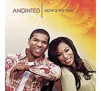 Anointed - Now Is the Time
