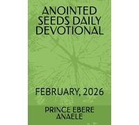 ANOINTED SEEDS DAILY DEVOTIONAL: FEBRUARY, 2026