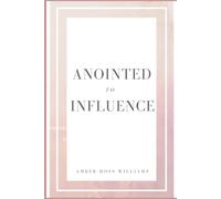 Anointed to Influence