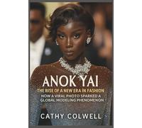 ANOK YAI: The Rise of a New Era in Fashion. How a Viral Photo Sparked a Global Modeling Phenomenon.