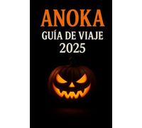 Anoka Guía de Viajes 2025: Descubra leyendas embrujadas y celebre la primera ciudad de Halloween de Estados Unidos - su guía completa de 2025 sobre el espíritu de Anoka, Minnesota
