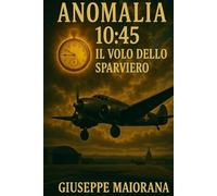 Anomalia 10,45 - Il Volo dello Sparviero