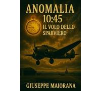 Anomalia 10,45 - Il Volo dello Sparviero