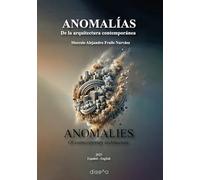 Anomalías. De la arquitectura contemporánea (bilingüe): De la Arquitectura Contemporánea / Of Contemporary Architecture