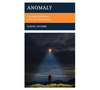 Anomaly: A Scientific Exploration of the UFO Phenomenon
