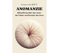 Anomanzie: Abhandlung über das Lesen der Falten und Runzeln des Anus