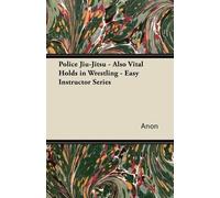 Anon Police Jiu-Jitsu - Also Vital Holds in Wrestling - Easy Instr (Tapa blanda)