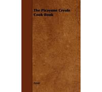 Anon The Picayune Creole Cook Book (Tapa blanda)