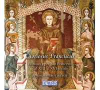 Anonima Forttolisti - Gloriosus Franciscus: thirteenth to sixteenth-century music for St Francis