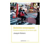 Anónimo neoyorquino: Crónicas migrantes de un nuevo siglo