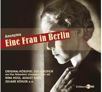 Anonyma eine Frau in Berlin. Audio-CD: Hörspiel nach dem Original-Kinofilm von Max Färberböck (Constantin Film)