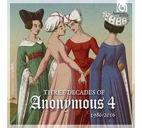 Anonymous 4 - Three Decades of Anonymous 4: 1986-2016