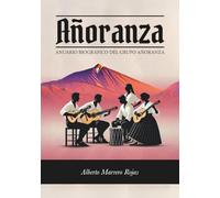 Añoranza: Anuario Biográfico del Grupo Añoranza
