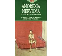 Anorexia Nerviosa - El Peligro D