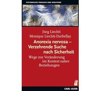 Anorexia nervosa - Verzehrende Suche nach Sicherheit: Wege zur Veränderung im Kontext naher Beziehungen