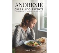 Anorexie Chez L’adolescente: Comprendre et Accompagner Sa Fille