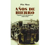 Años de hierro : España de la posguerra, 1939-1945