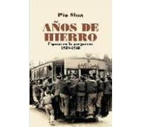 Años De Hierro: España En La Posguerra 1939-1945