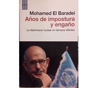 Años de impostura y engaño: La diplomacia nuclear en tiempos difíciles (OTROS NO FICCIÓN)