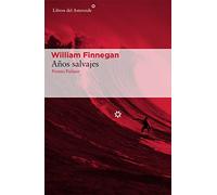 Años Salvajes: Mi vida y el surf: 171 (Libros del Asteroide)