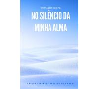 Anotações que fiz, no silêncio da minha alma