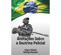 Anotações Sobre A Doutrina Policial - Sniper Policial (ebook)