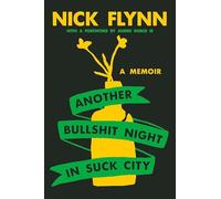 Another Bullshit Night in Suck City: A Memoir