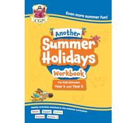 Another CGP Summer Holidays Activity Workbook - for kids between Year 4 and Year 5 (ages 8-9) (CGP Holiday Workbooks)
