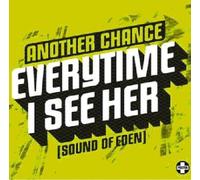 Another Chance - Everytime I See Her...