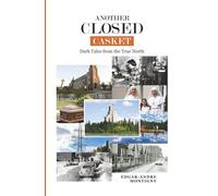 ANOTHER CLOSED CASKET: Dark Tales from a Northern Mining Town